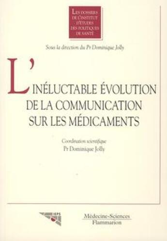 Couverture du livre « L'inéluctable évolution de la communication sur les médicaments » de Dominique Joly aux éditions Lavoisier Medecine Sciences