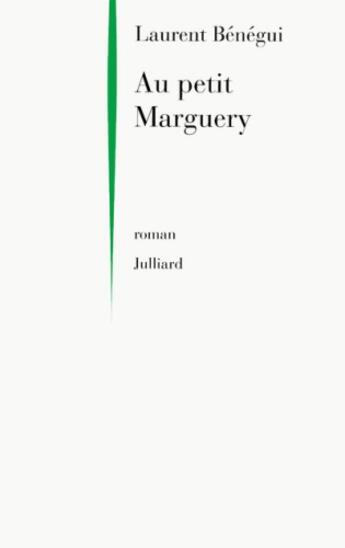 Couverture du livre « Au petit Marguery » de Laurent Benegui aux éditions Julliard