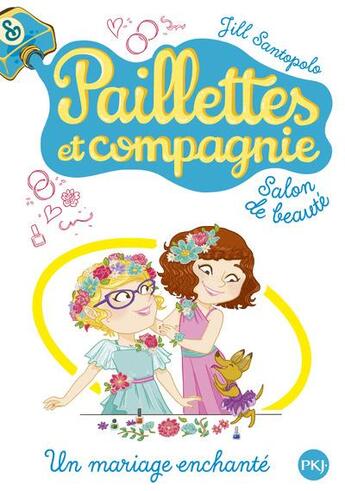 Couverture du livre « Paillettes et compagnie Tome 8 : un mariage enchanté » de Jill Santopolo aux éditions Pocket Jeunesse