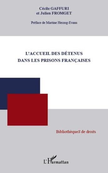 Couverture du livre « L'accueil des détenus dans les prisons françaises » de Cecile Gaffuri et Julien Fromget aux éditions L'harmattan