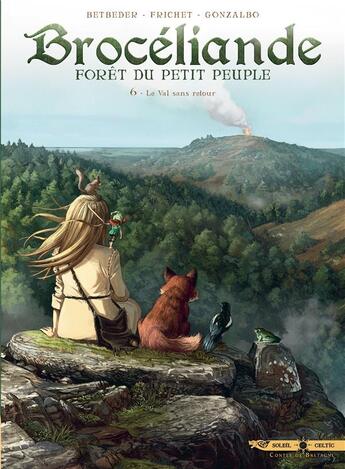 Couverture du livre « Brocéliande ; forêt du petit peuple Tome 6 : le val sans retour » de Stephane Betbeder et Paul Frichet aux éditions Soleil