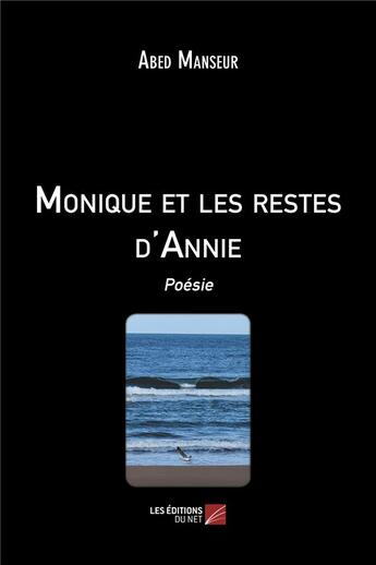 Couverture du livre « Monique et les restes d'Annie » de Manseur Abed aux éditions Editions Du Net