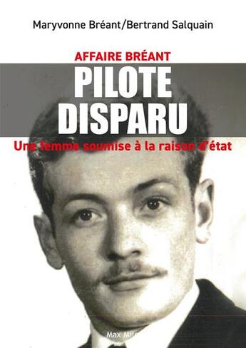 Couverture du livre « Le pilote disparu : une femme soumise à la raison d'Etat » de Bertrand Salquain et Maryvonne Breant aux éditions Max Milo