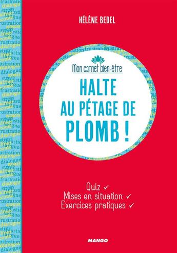 Couverture du livre « Halte au pétage de plomb ! » de Helene Bedel aux éditions Mango