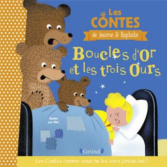 Couverture du livre « Boucles d'or et les trois ours » de Kiko et Jeanne Et Babtiste aux éditions Grund