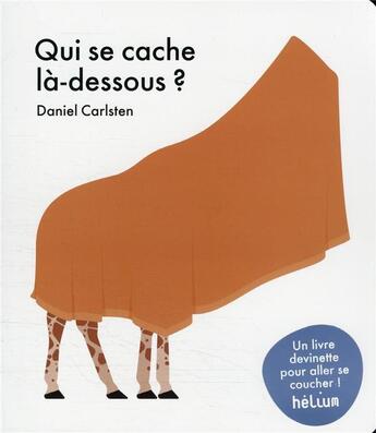 Couverture du livre « Qui se cache là-dessous ? » de Daniel Carlsten aux éditions Helium