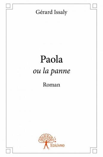 Couverture du livre « Paola ou la panne » de Issaly Gerard aux éditions Edilivre