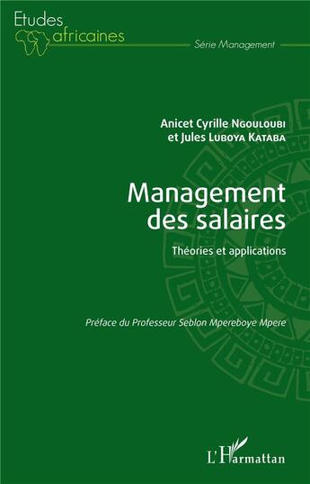 Couverture du livre « Management des salaires ; théories et applications » de Anicet Cyrille Ngouloubi et Jules Luboya Kataba aux éditions L'harmattan