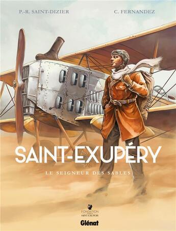 Couverture du livre « Saint-Exupéry Tome 1 : le seigneur des sables » de Pierre-Roland Saint-Dizier et Cedric Fernandez aux éditions Glenat