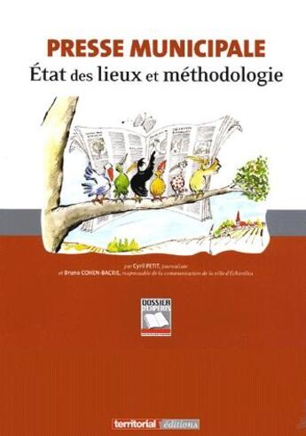 Couverture du livre « Presse municipale : état des lieux et méthodologie » de Bruno Cohen-Bacrie et Cyril Petit aux éditions Territorial