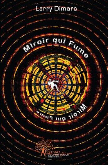 Couverture du livre « Miroir qui fume » de Larry Dimarc aux éditions Edilivre