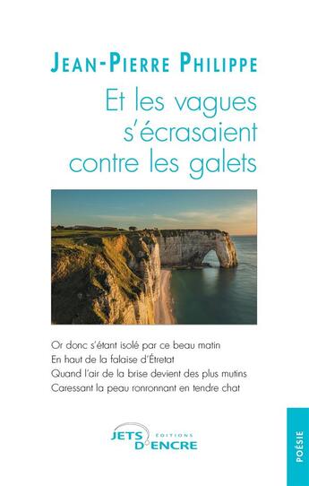 Couverture du livre « Et les vagues s'écrasaient contre les galets » de Jean-Pierre Philippe aux éditions Jets D'encre