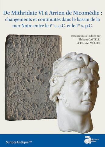 Couverture du livre « De Mithridate VI à Arrien de Nicomédie : changements et continuités dans le bassin de la mer Noire entre le Ier s. a.C. et le Ier p.C. » de Charles Guittard et Pauline Duchene aux éditions Ausonius