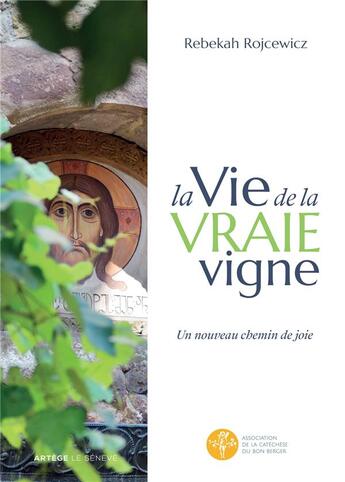 Couverture du livre « Catéchèse du bon berger Tome 2 : la vie de la vraie vigne ; animateurs » de Rebekah Rojcewicz aux éditions Le Seneve