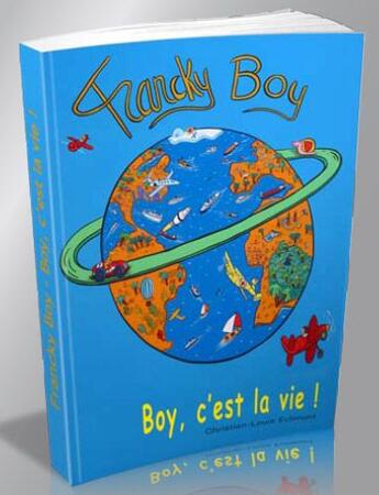 Couverture du livre « Francky Boy ; Boy, c'est la vie ! » de Christian-Louis Eclimont aux éditions Volum