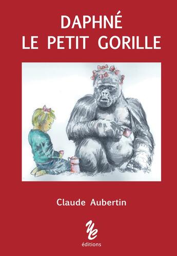 Couverture du livre « Daphné le petit gorille » de Claude Aubertin aux éditions Yellow Concept