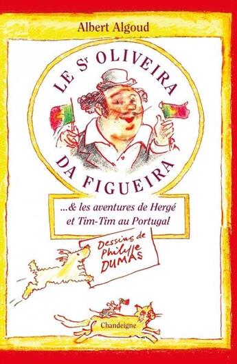 Couverture du livre « Le senhor Oliveira da Figueira et les aventures de Hergé » de Albert Algoud et Philippe Dumas aux éditions Editions Chandeigne&lima