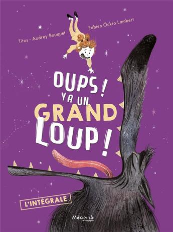 Couverture du livre « Oups y a un grand loup ! le grand album » de Fabien Ockto Lambert aux éditions Marmaille Et Compagnie