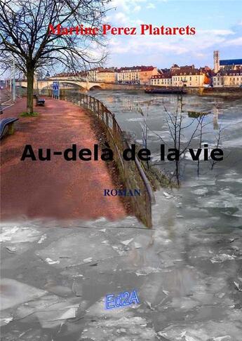 Couverture du livre « Au-delà de la vie » de Martine Perez Platarets aux éditions Auteurs D'aujourd'hui