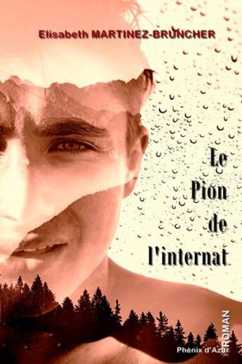 Couverture du livre « Le pion de l'internat » de Martinez-Bruncher E. aux éditions Phenix D'azur