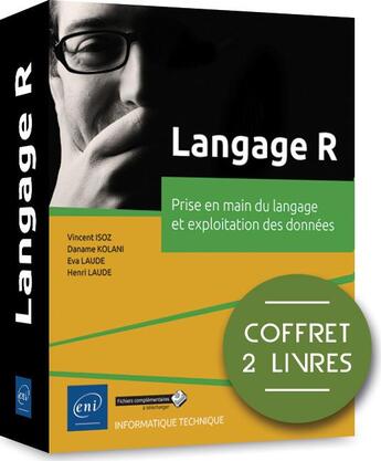 Couverture du livre « Langage R ; prise en main du langage et exploitation des données » de Henri Laude et Eva Laude et Vincent Isoz et Daname Kolani aux éditions Eni