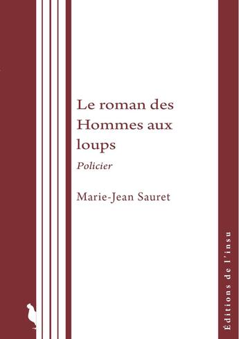 Couverture du livre « Le roman des Hommes aux loups » de Marie-Jean Sauret aux éditions Editions De L'insu