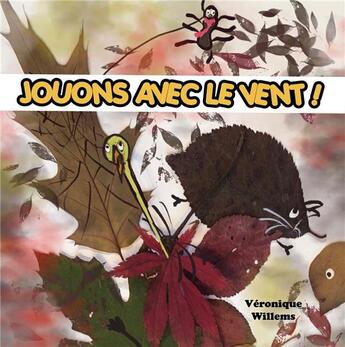 Couverture du livre « Jouons avec le vent ! » de Veronique Willems aux éditions Verte Plume