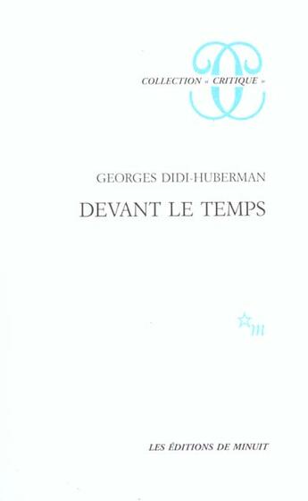 Couverture du livre « Devant le temps ; histoire de l'art et anachronisme des images » de George Didi-Huberman aux éditions Minuit