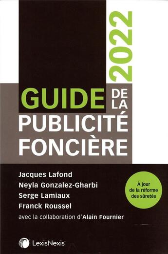 Couverture du livre « Guide de la publicité foncière (édition 2022) » de Jacques Lafond et Neyla Gonzalez-Gharbi et Serge Lamiaux et Franck Roussel aux éditions Lexisnexis