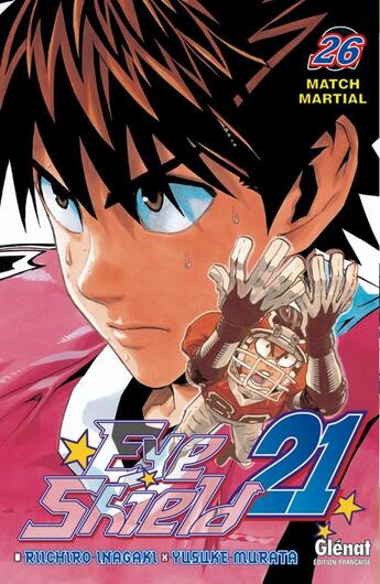 Couverture du livre « Eyeshield 21 Tome 26 : match martial » de Riichiro Inagaki et Yusuke Murata aux éditions Glenat