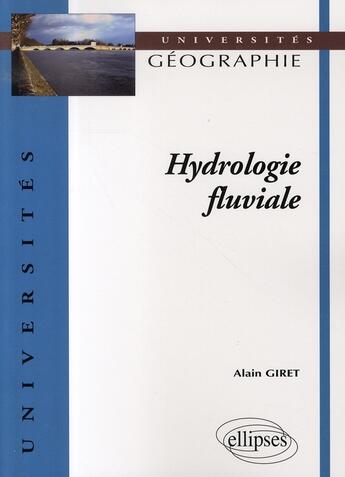 Couverture du livre « Hydrologie fluviale » de Giret aux éditions Ellipses