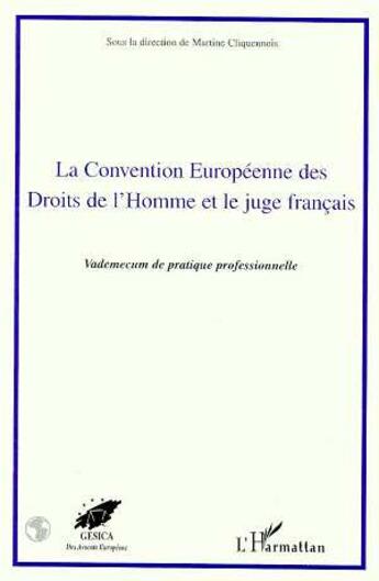 Couverture du livre « La convention europeenne des droits de l'homme et le juge francais - vademecum de pratique professio » de  aux éditions L'harmattan