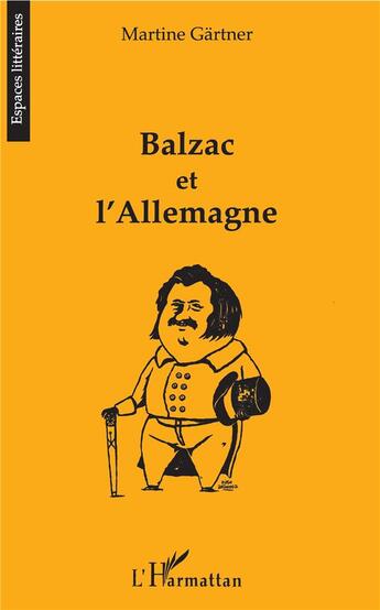 Couverture du livre « Balzac et l'Allemagne » de Martine Gartner aux éditions L'harmattan