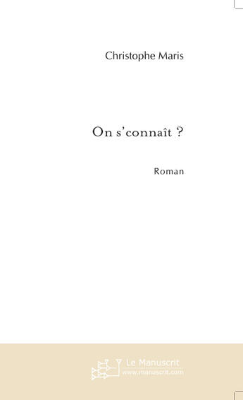 Couverture du livre « On s'connait ? » de Christophe Maris aux éditions Le Manuscrit