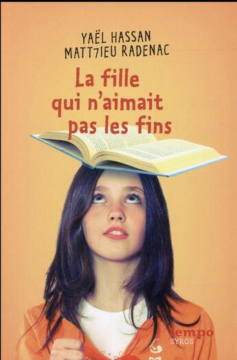 Couverture du livre « La fille qui n'aimait pas les fins » de Yael Hassan et Matthieu Radenac aux éditions Syros