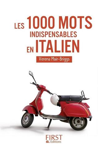 Couverture du livre « Les 1000 mots indispensables en italien ; mini-lexique français-italien/italien-français, pour tout comprendre et tout dire » de Verena Mair-Briggs aux éditions First