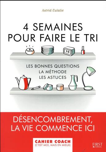 Couverture du livre « 4 semaines pour faire le tri ; cahier coach » de Astrid Eulalie aux éditions First