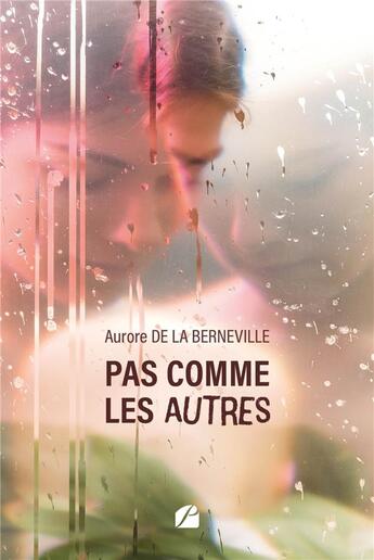 Couverture du livre « Pas comme les autres » de Aurore De La Berneville aux éditions Editions Du Panthéon