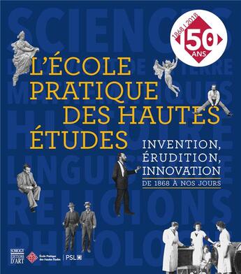 Couverture du livre « L'école pratique des Hautes Etudes ; invention, érudition, innovation de 1868 à nos jours » de Henriet Patrick aux éditions Somogy