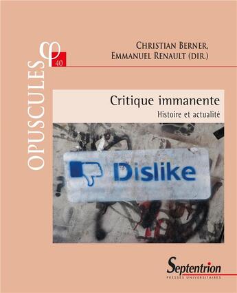 Couverture du livre « Critique immanente : Histoire et actualité » de Christian Berner et Emmanuel Renault et Collectif aux éditions Pu Du Septentrion