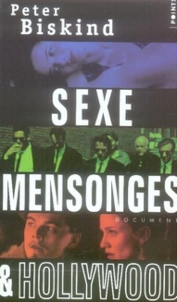 Couverture du livre « Sexe, mensonges et hollywood » de Peter Biskind aux éditions Points