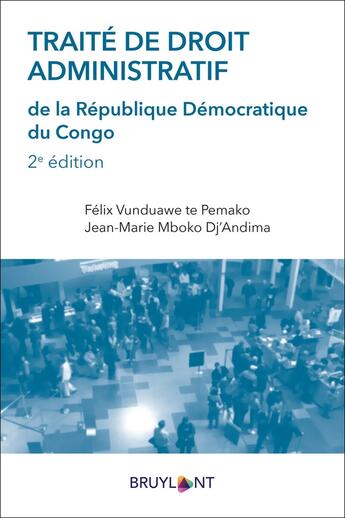 Couverture du livre « Traité de droit administratif de la République démocratique du Congo » de Jean-Marie Mboko Dj'Andima et Felix Vunduawe Te Pemako aux éditions Bruylant