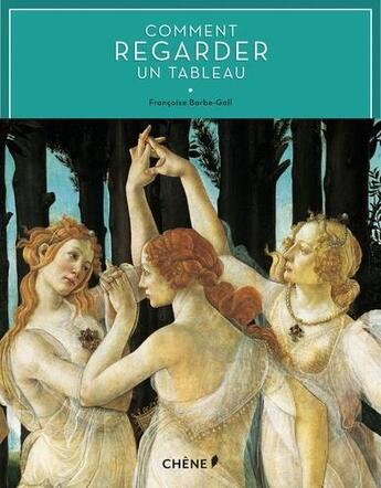 Couverture du livre « Comment regarder un tableau » de Francoise Barbe-Gall aux éditions Chene