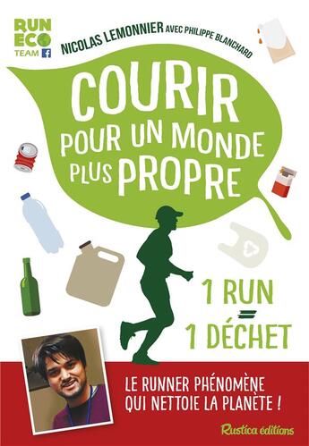 Couverture du livre « Courir pour un monde plus propre » de Philippe Blanchard et Nicolas Lemonnier aux éditions Rustica