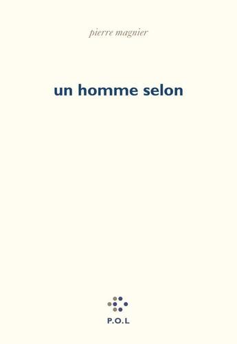 Couverture du livre « Un homme selon » de Pierre Magnier aux éditions P.o.l