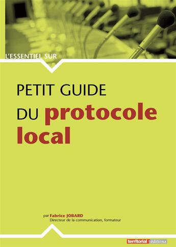 Couverture du livre « L'ESSENTIEL SUR T.282 ; petit guide du protocole local » de Fabrice Jobard aux éditions Territorial