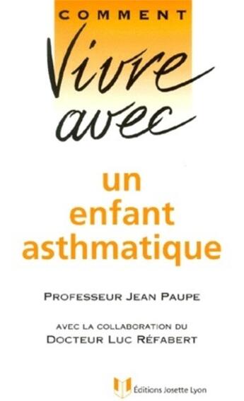 Couverture du livre « Enfant asthmatique » de Jean Paupe aux éditions Josette Lyon