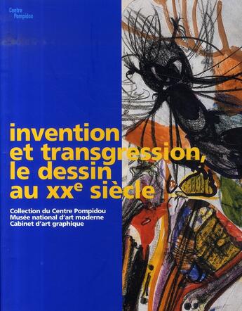 Couverture du livre « Invention et transgression, le dessin au xx siècle » de Stoulig Claire / Sch aux éditions Centre Pompidou