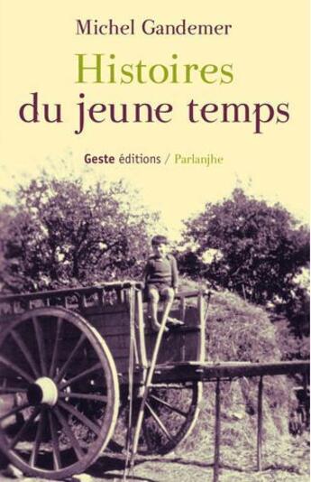 Couverture du livre « Histoires du jeune temps » de Michel Gandemer aux éditions Geste