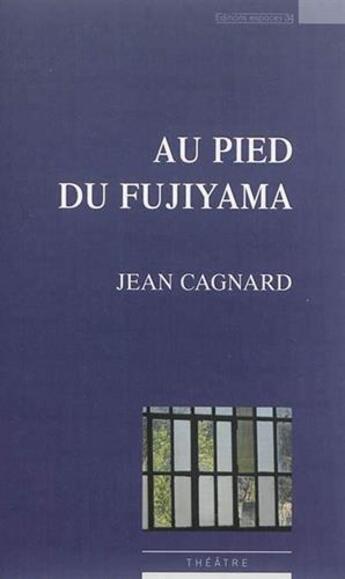 Couverture du livre « Au pied du Fujiyama » de Jean Cagnard aux éditions Espaces 34